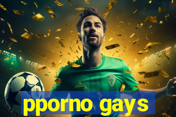 pporno gays